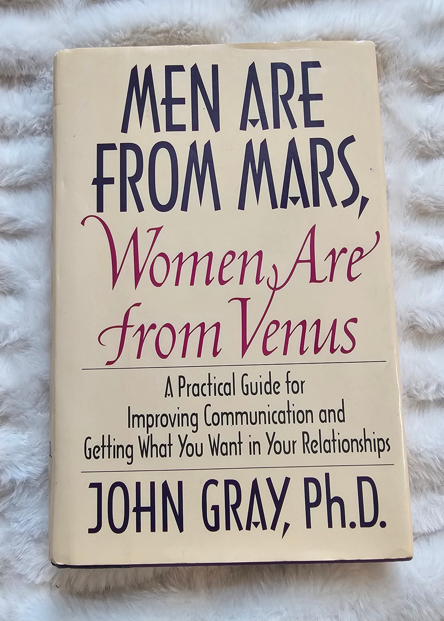 Men Are From Mars Women Are From Venus| A Practical Guide for Improving Communication and Getting What You Want in You Relationships by John Gray