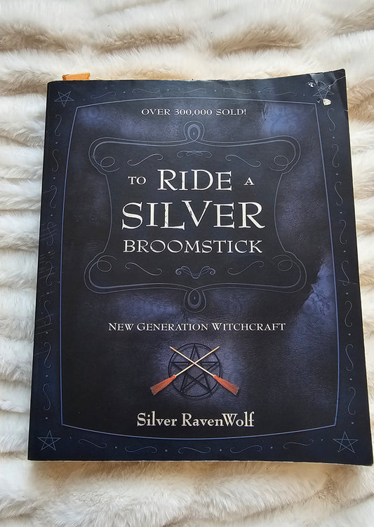To Ride A Silver Broomstick| New Generation Witchcraft Book by Silver Ravenwolf